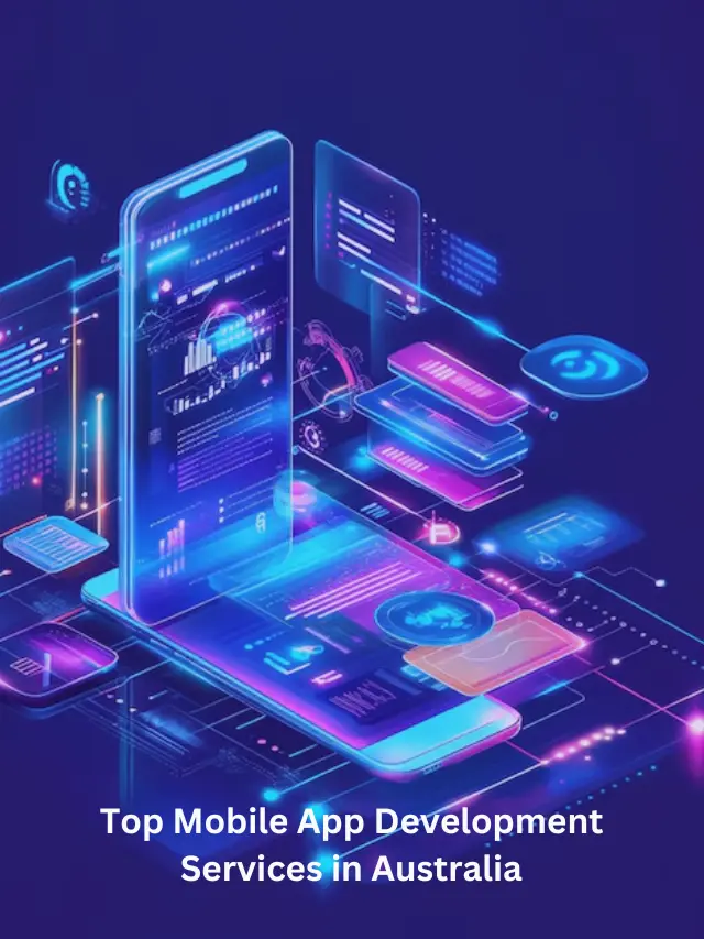 Top Mobile App Development Services in Australia