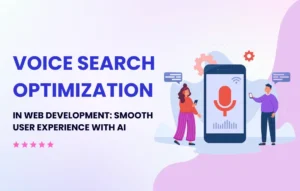 Voice Search Optimization in Web Development: Smooth User Experience with AI