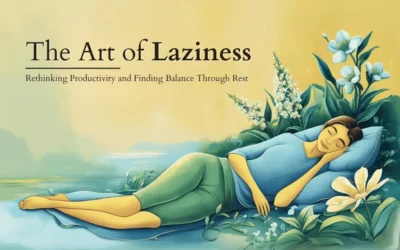 The Art of Laziness Rethinking Productivity and Finding Balance Through Rest