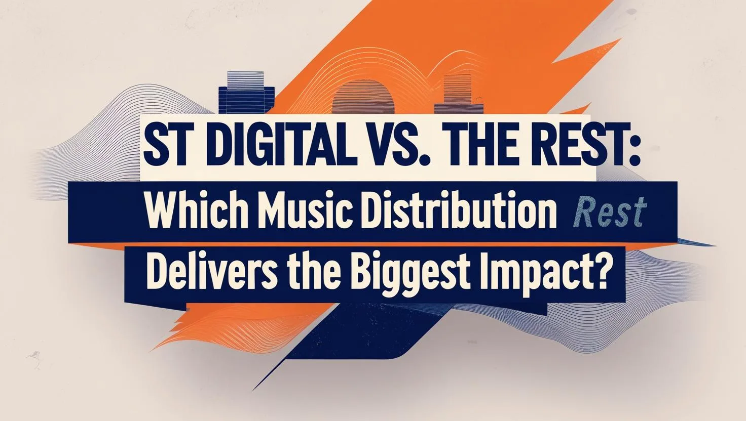 ST Digital vs The Rest: Which Music Distribution Service Delivers the Biggest Impact?