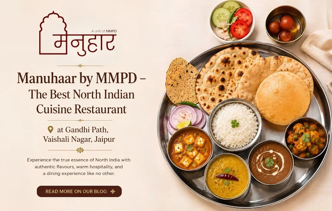 Manuhaar by MMPD – The Best North Indian Restaurant in Jaipur